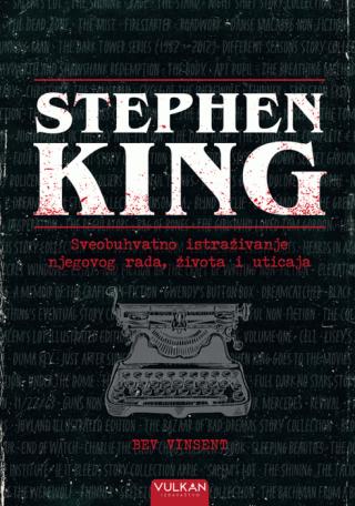 stephen king sveobuhvatno istraživanje njegovog rada, života i uticaja bev vinsent 
