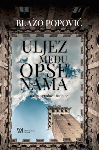 uljez među opsenama italija gradovi i sudbine blažo popović 