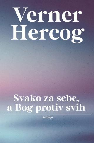 svako za sebe, a bog protiv svih verner hercog 