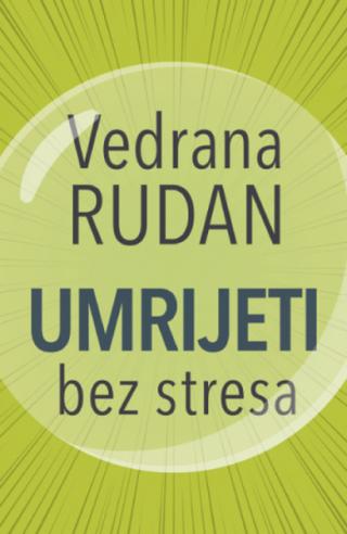 umrijeti bez stresa vedrana rudan 