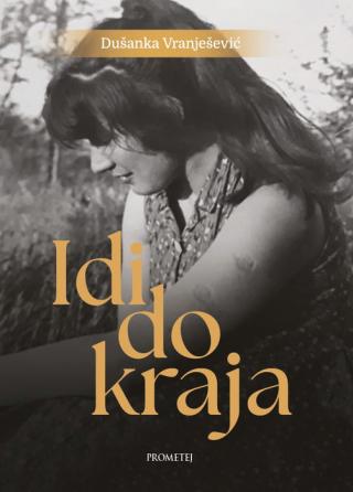 idi do kraja dušanka vranješević 