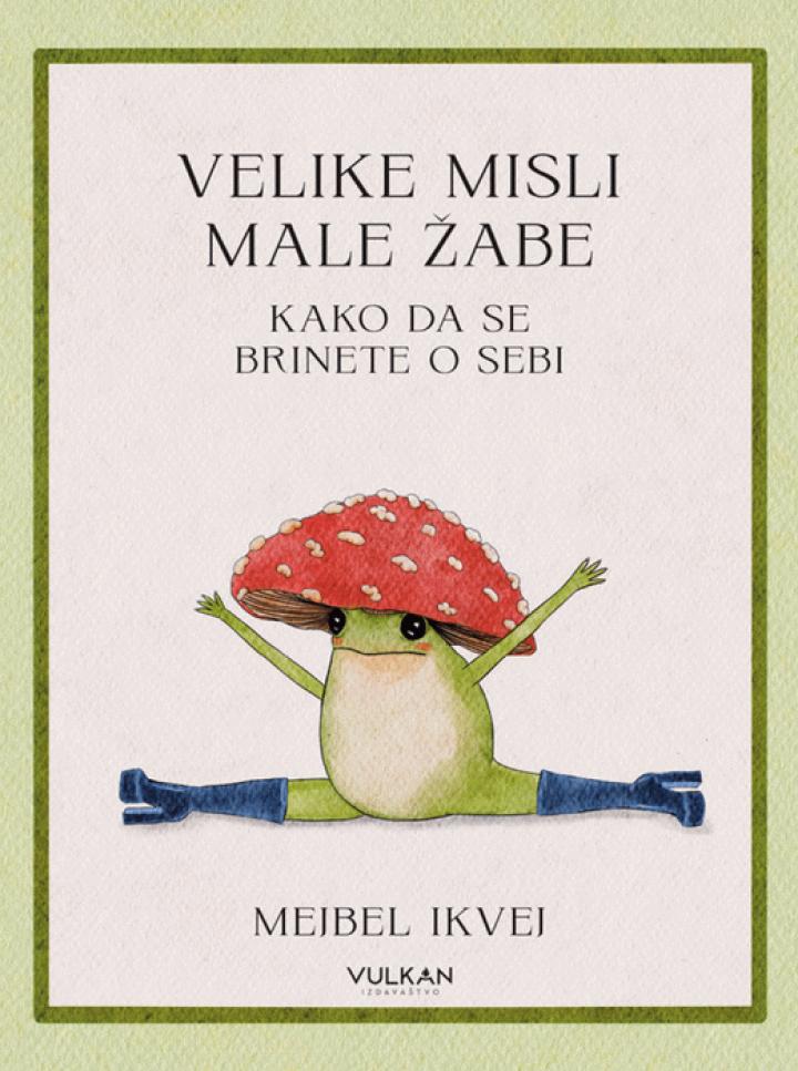 velike misli male žabe kako da se brinete o sebi 