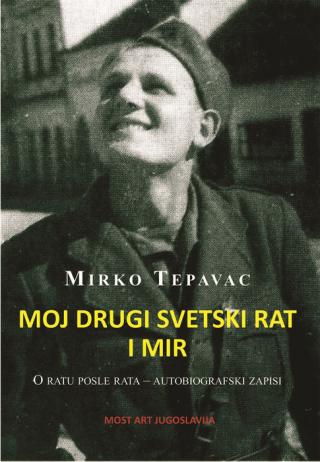 moj drugi svetski rat i mir mirko tepavac 