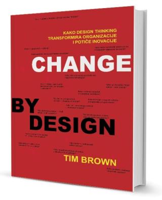 dizajniranje promjena po mjeri (change by design) tim brown 