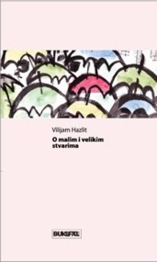o malim i velikim stvarima vilijam hazlit 
