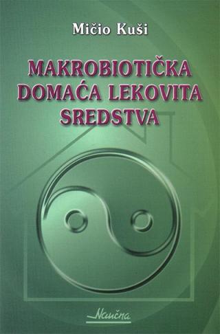 makrobiotička domaća lekovita sredstva mičio kuši 