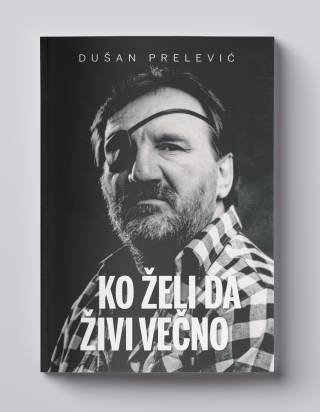 ko želi da živi večno dušan prelević 