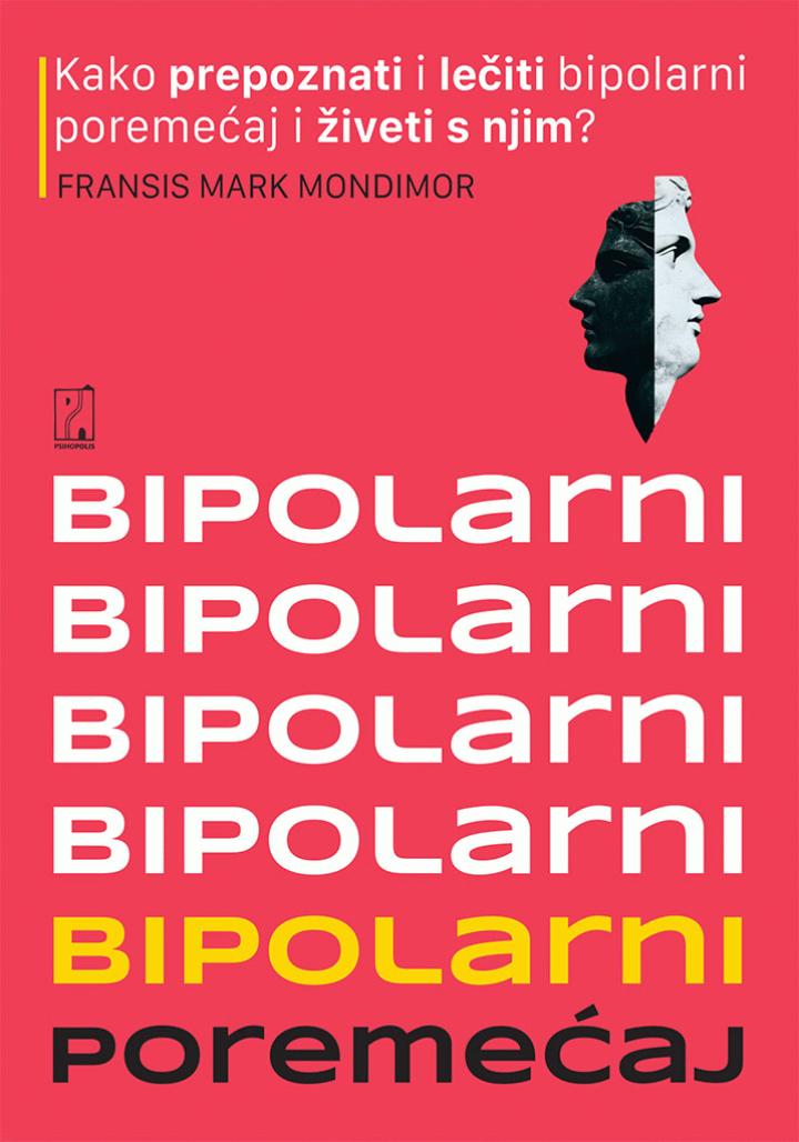 bipolarni poremećaj kako prepoznati i lečiti bipolarni poremećaj i živeti s njim  