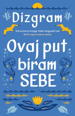 ovaj put biram sebe dizgram 
