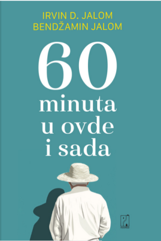 60 minuta u ovde i sada bendžamin jalom irvin jalom 