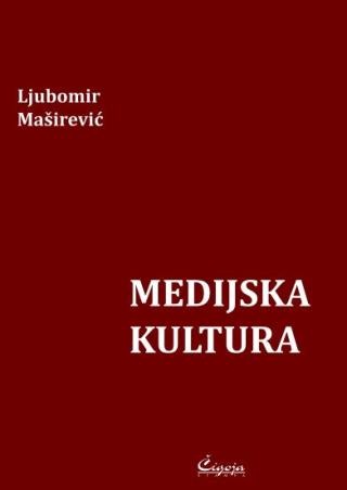 medijska kultura ljubomir maširević 