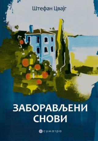 zaboravljeni snovi štefan cvajg 