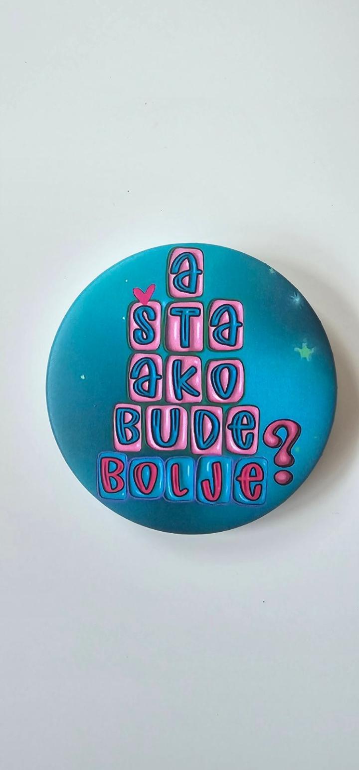 bedž a šta ako bude bolje  
