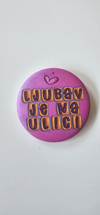 bedž ljubav je na ulici  