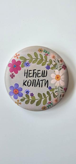 bedž nećeš kopati  