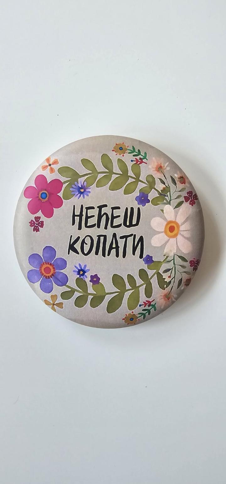 bedž nećeš kopati 