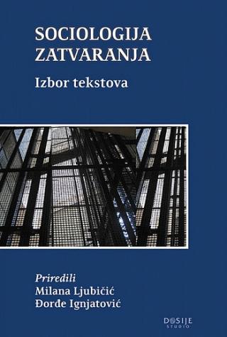 sociologija zatvaranja izbor tekstova milana ljubičić đorđe ignjatović 