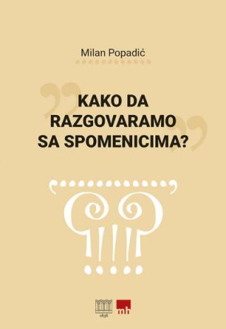 kako da razgovaramo sa spomenicima milan popadić 