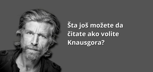 šta još možete da čitate ako volite knausgora  
