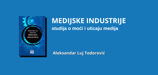  medijske industrije aleksandar luj todorović studija o moći i uticaju medija 