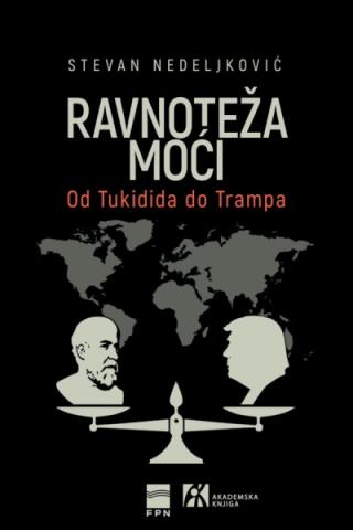 ravnoteža moći od tukidida do trampa stevan nedeljković 