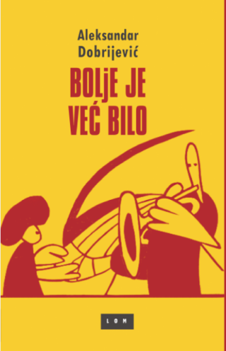 bolje je već bilo aleksandar dobrijević 