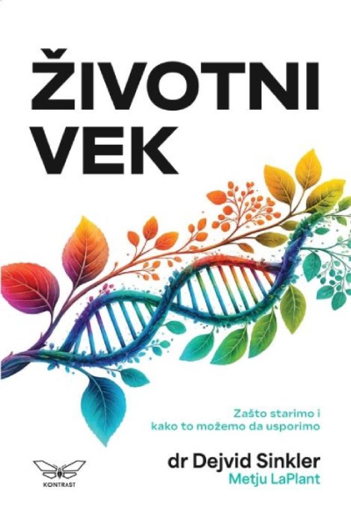 životni vek zašto starimo i kako to da usporimo 