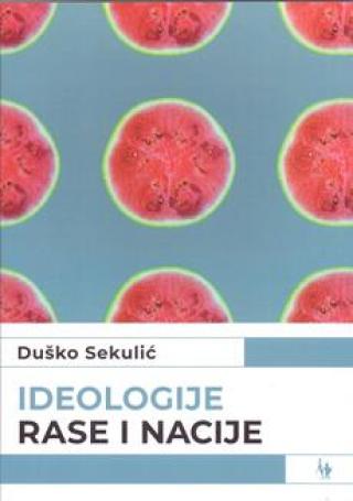 ideologija rase i nacije duško sekulić 