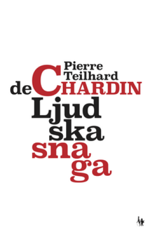 ljudska snaga p teilhard de chardin 
