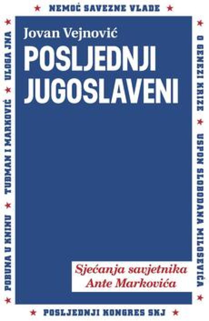 posljednji jugoslaveni sjećanja savjetnika ante markovića 