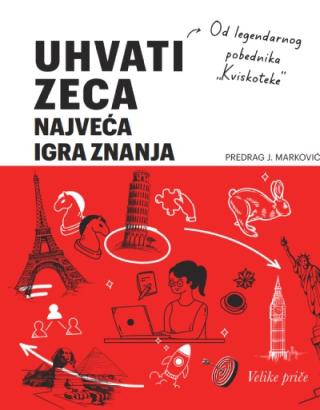 uhvati zeca najveća igra znanja predrag j marković 