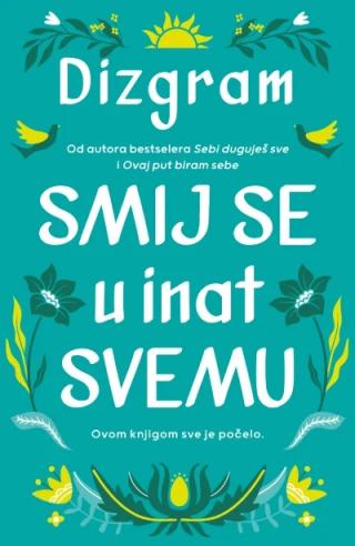 smij se u inat svemu dizgram 
