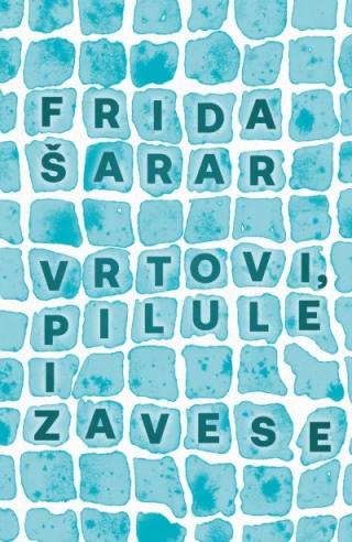 vrtovi, pilule i zavese frida šarar 