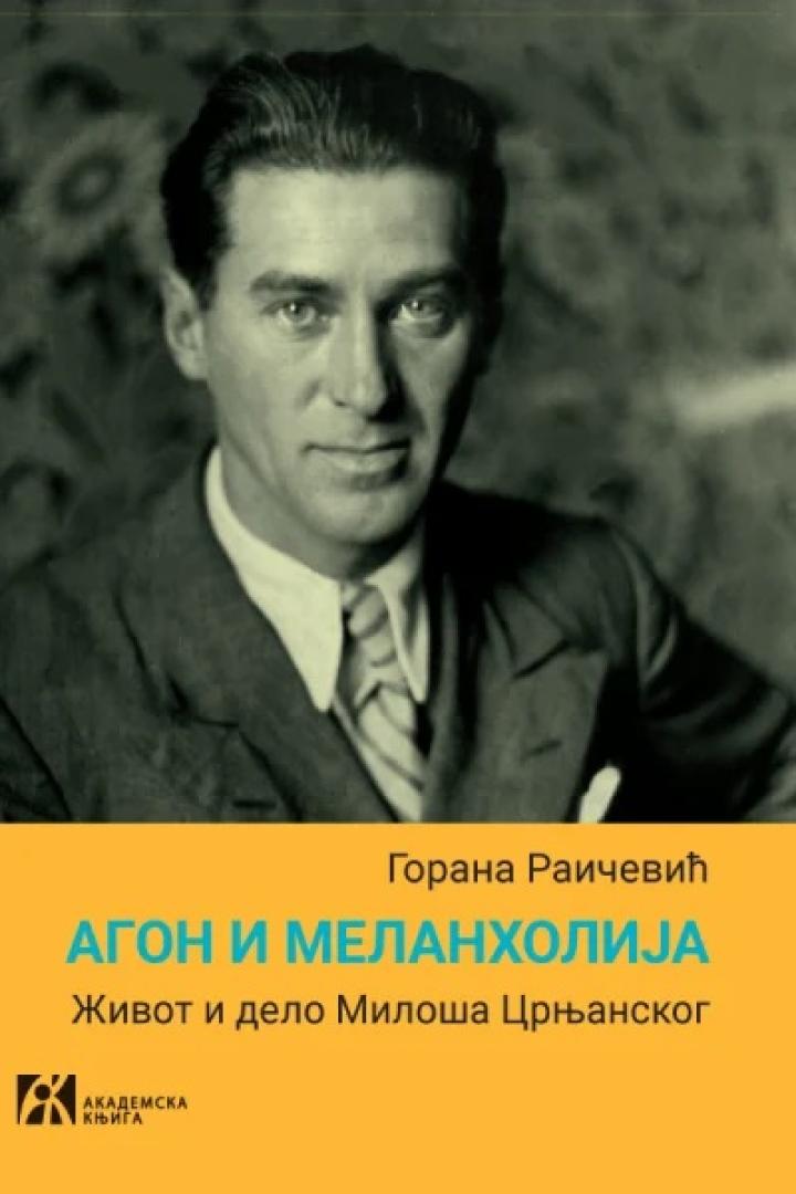 agon i melanholija život i delo miloša crnjanskog, 2 izdanje 