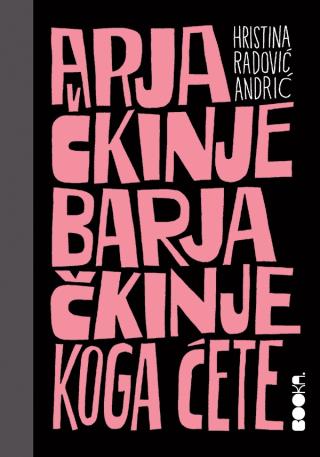 arjačkinje barjačkinje, koga ćete hristina radović andrić 