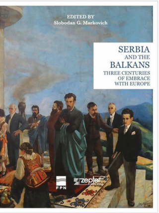 serbia and the balkans three centuries of embrace with europe editet by slobodan g markovich 