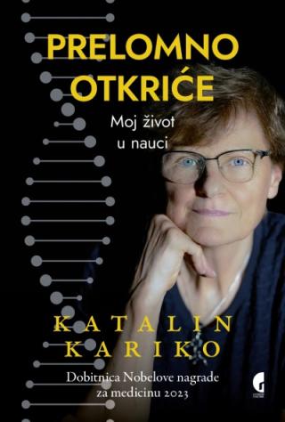 prelomno otkriće moj život u nauci katalin kariko 