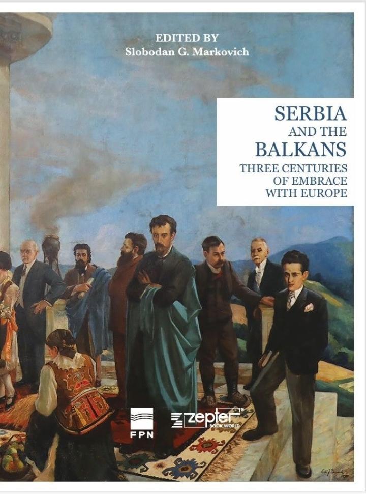 serbia and the balkans three centuries of embrace with europe 