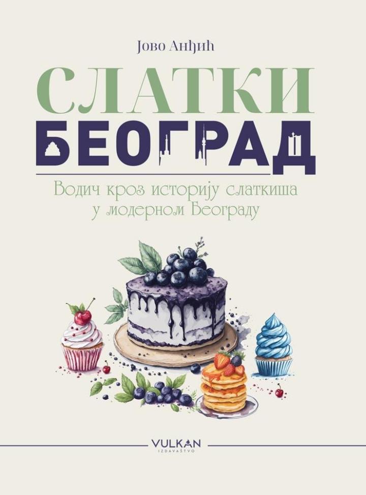 slatki beograd vodič kroz istoriju slatkiša u modernom beogradu 
