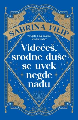 videćeš, srodne duše se uvek negde nađu sabrina filip 