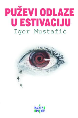 puževi odlaze u estivaciju igor mustafić 