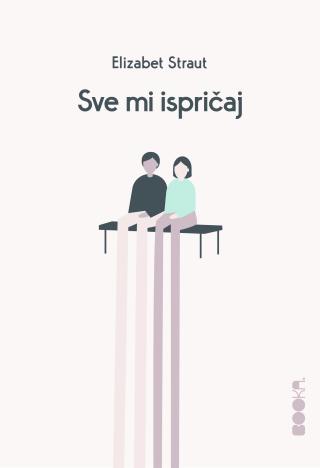 sve mi ispričaj elizabet straut 