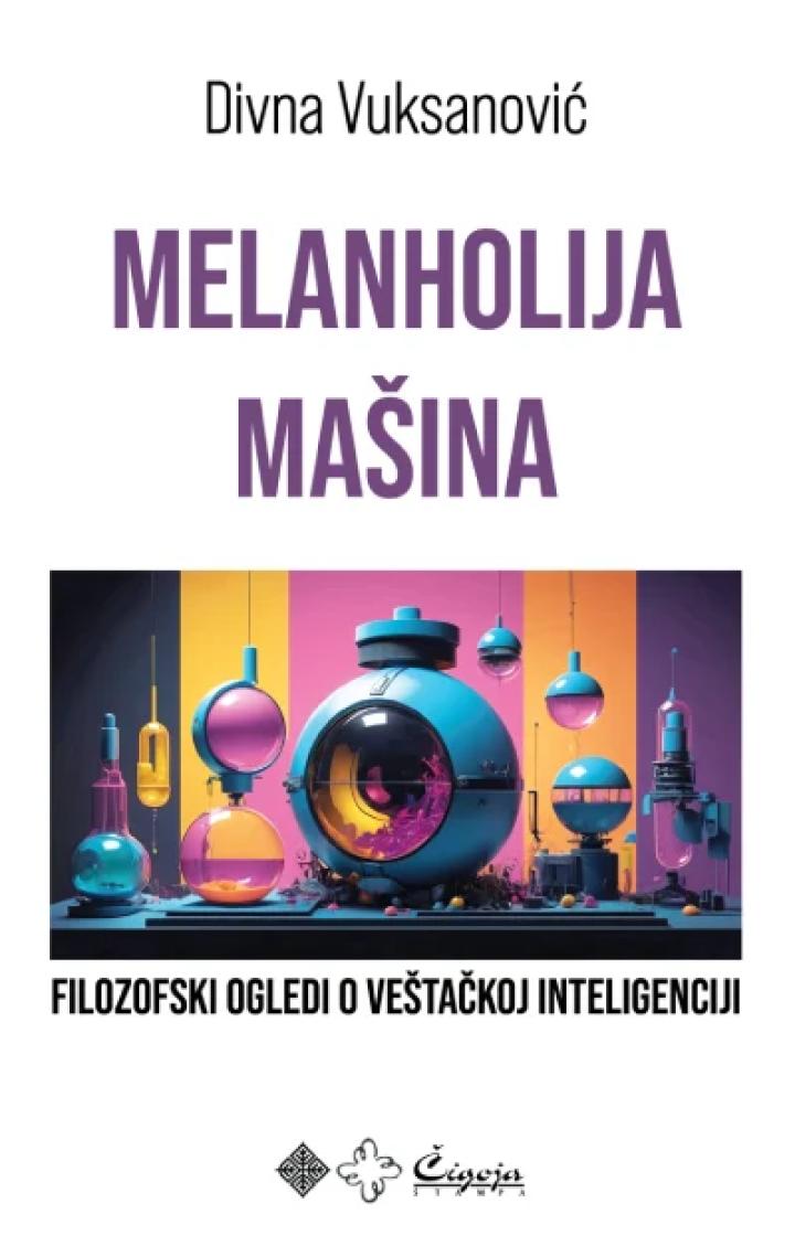 melanholija mašina filozofski ogledi o veštačkoj inteligenciji 