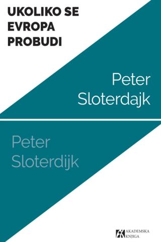 ukoliko se evropa probudi misli o programu svetske moći na kraju doba njenog političkog odsustva peter sloterdajk 