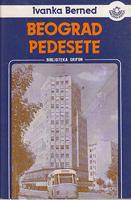 beograd pedesete sećanja i zaboravi  