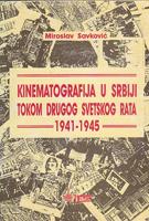 kinematografija u srbiji tokom drugog svetskog rata 1941 1945  