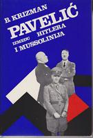 pavelić između hitlera i mussolinija  
