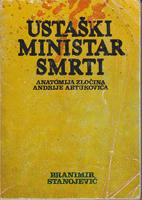 ustaški ministar smrti anatomija zločina andrije artukovića  