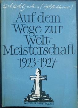 aljechin auf dem wege zur welt meisterschaft 1923 1927  