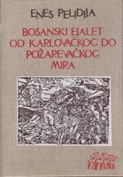 bosanski ejalet od karlovačkog do požarevačkog mira 1699 1718  